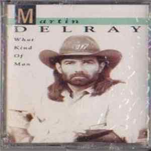 Martin Delray - What Kind Of Man FLAC