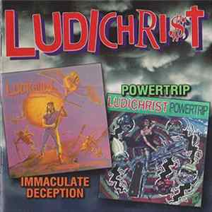Ludichrist - Immaculate Deception / Powertrip FLAC