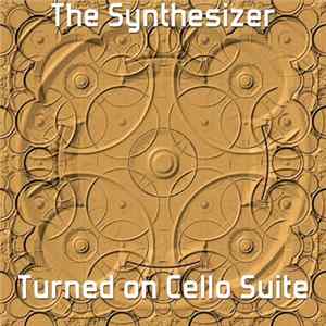 The Synthesizer - Turned On Cello Suite FLAC
