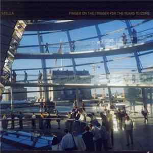 Stella - Finger On The Trigger For The Years To Come FLAC