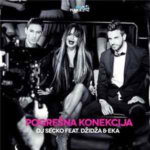 DJ Sečko Feat. Džidža & Eka - Pogrešna Konekcija FLAC