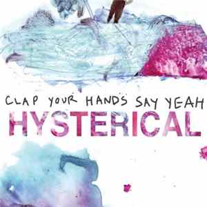 Clap Your Hands Say Yeah - Hysterical FLAC