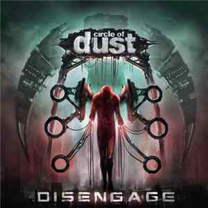 Circle Of Dust - Disengage FLAC