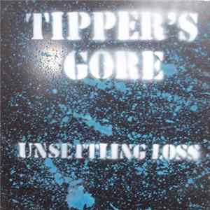Tipper's Gore - Unsettling Loss FLAC