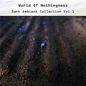 World Of Nothingness - Dark Ambient Collection, Vol. 1 FLAC