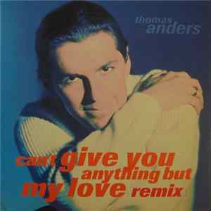 Thomas Anders - Can't Give You Anything (But My Love) - Remix FLAC