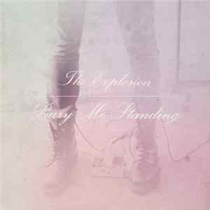 The Explosion - Bury Me Standing FLAC
