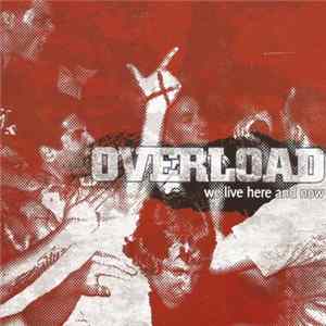 Overload - We Live Here And Now FLAC
