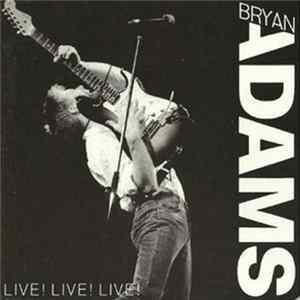 Bryan Adams - Live! Live! Live! FLAC