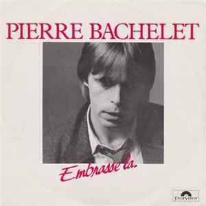 Pierre Bachelet - Embrasse La FLAC
