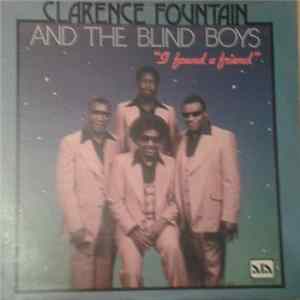 Clarence Fountain And The Blind Boys - I Found A Friend FLAC