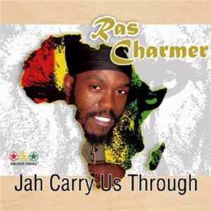 Ras Charmer - Jah Carry Us Through FLAC