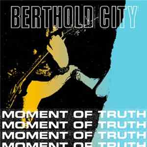 Berthold City - Moment Of Truth EP FLAC