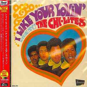 The Chi-Lites - I Like Your Lovin' (Do You Like Mine) FLAC
