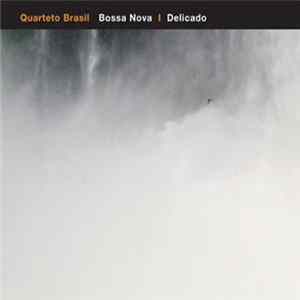 Quarteto Brasil - Bossa Nova / Delicado FLAC