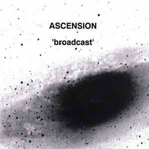 Ascension - 'Broadcast' FLAC