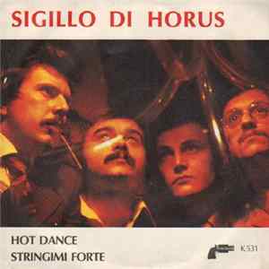 Sigillo Di Horus - Hot Dance / Stringimi Forte FLAC