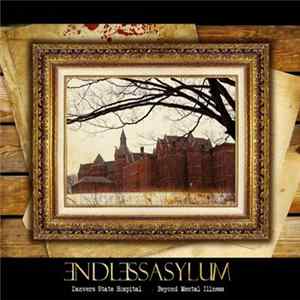 Endless Asylum - Danvers State Hospital - Beyond Mental Illness FLAC