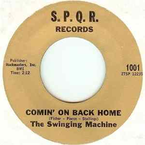 The Swinging Machine - Comin’ On Back Home / Do You Have To Ask FLAC
