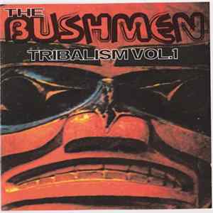 The Bushmen - Tribalism Vol. 1 FLAC