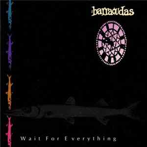 Barracudas - Wait For Everything FLAC