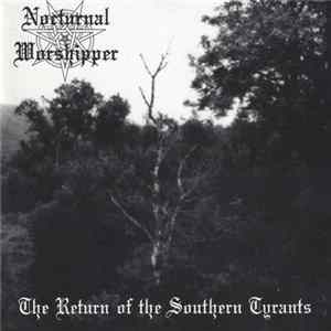 Nocturnal Worshipper - The Return Of The Southern Tyrants FLAC