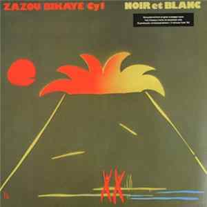 Zazou / Bikaye / Cy1 - Noir Et Blanc FLAC