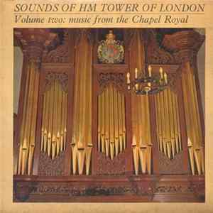 The Choir Of Her Majesty's Chapel Royal - Sounds Of Tower Of London Volume Two Music From The Chapel Royal FLAC