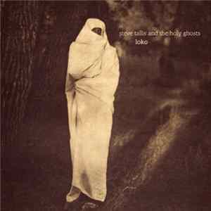 Steve Tallis And The Holy Ghosts - Loko FLAC