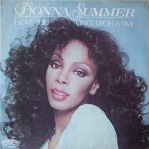 Donna Summer - I Love You / Once Upon A Time FLAC
