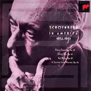 Arnold Schoenberg - Schoenberg In America 1934-1951 FLAC