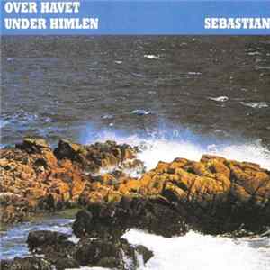 Sebastian - Over Havet Under Himlen FLAC