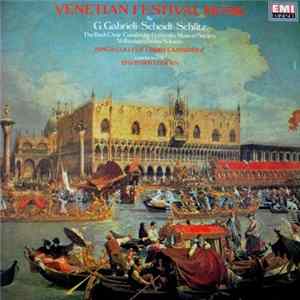 G. Gabrieli / Scheidt / Schütz - The Bach Choir • Cambridge University Musical Society • Wilbraham Brass Soloists • King's College Choir, Cambridge • David Willcocks - Venetian Festival Music FLAC