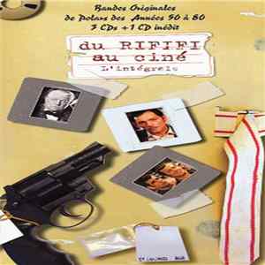 Various - Du Rififi Au Ciné - Bandes Originales De Polars Des Années 50 À 80 FLAC