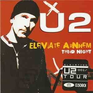 U2 - Elevate Arnhem - Third Night FLAC