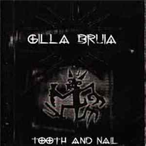 Gilla Bruja - Tooth And Nail FLAC
