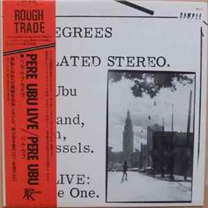 Pere Ubu - 390 Degrees Of Simulated Stereo. Ubu Live: Volume One FLAC