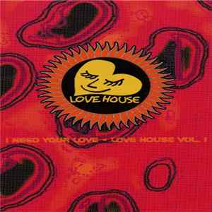 Various - I Need Your Love - Love House Vol. 1 FLAC