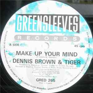 Dennis Brown & Tiger - Make Up Your Mind FLAC