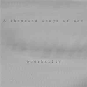 Auerkallio - A Thousand Songs Of Woe FLAC