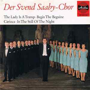 Der Svend Saaby-Chor - The Lady Is A Tramp · Begin The Beguine · Carioca · In The Still Of The Night FLAC
