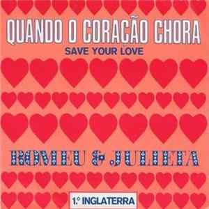 Romeu & Julieta - Quando O Coração Chora (Save Your Love) FLAC
