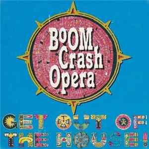 Boom Crash Opera - Get Out Of The House FLAC