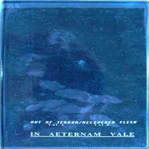 In Aeternam Vale - Out Of Terror / Recovered Flesh FLAC