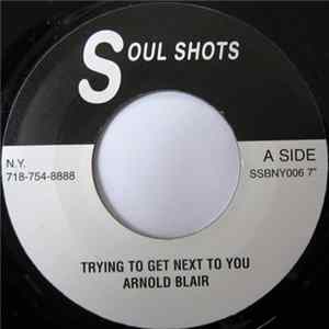 Arnold Blair / The Vibration - Trying To Get Next To You / Shake It Up FLAC