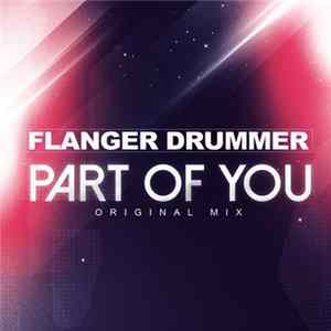 Flanger Drummer - Part Of You FLAC