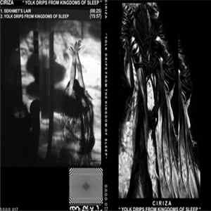Ciriza - Yolk Drips From Kingdoms Of Sleep FLAC