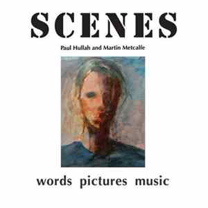 Paul Hullah and Martin Metcalfe - Scenes: Words Pictures Music FLAC