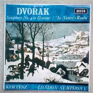 Dvořák, Kertesz, London Symphony - Symphony No. 4 In D Minor / "In Nature's Realm" FLAC