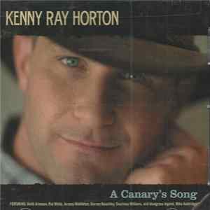 Kenny Ray Horton - A Canary's Song FLAC
